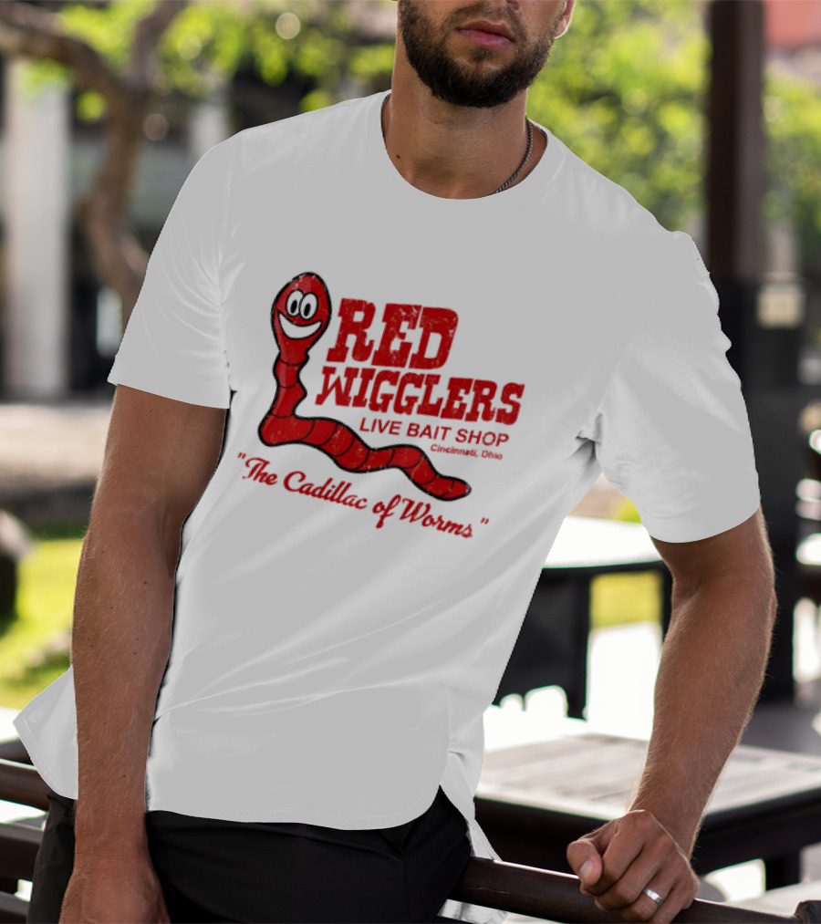 Red Wigglers Live Bait Shop Cincinnati Ohio The Cadillac Of Worms T-Shirt