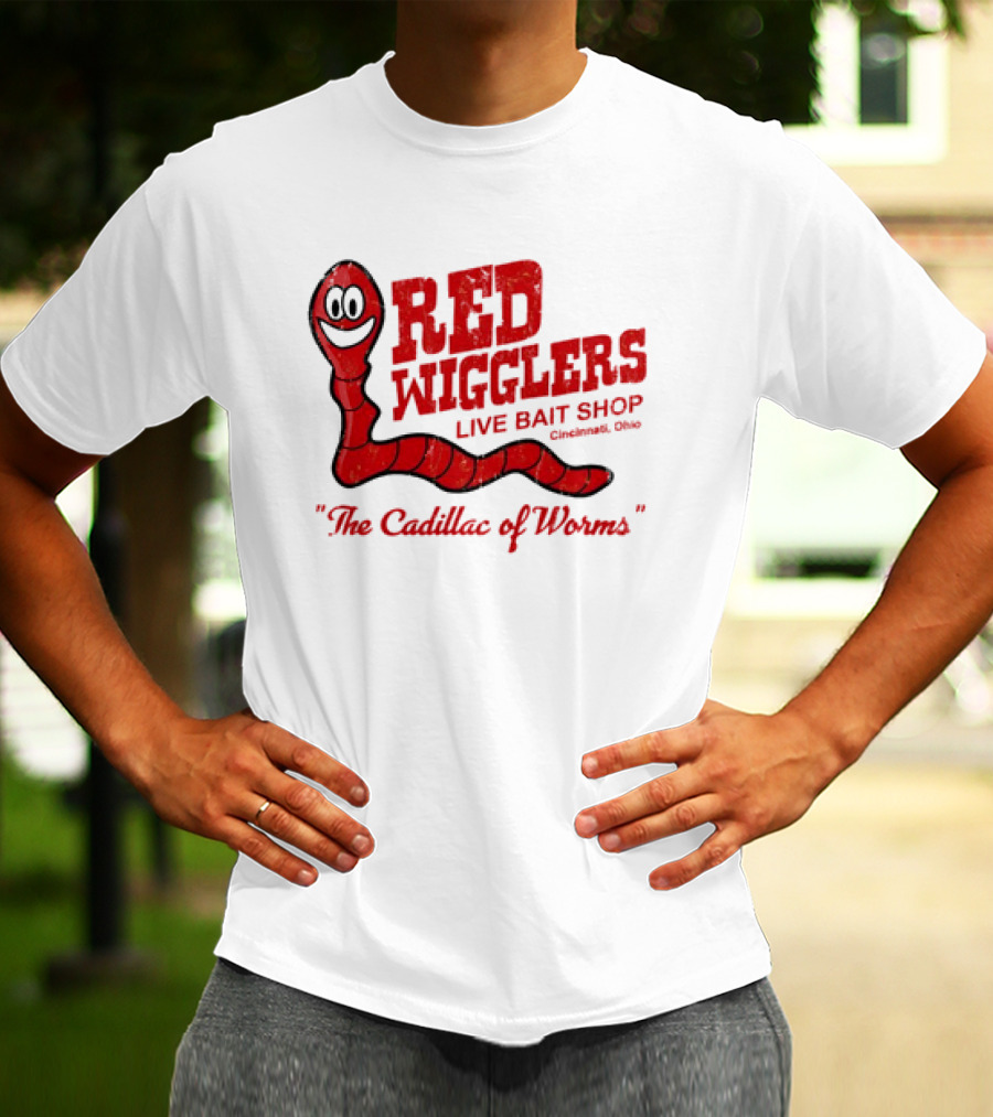Red Wigglers Live Bait Shop Cincinnati Ohio The Cadillac Of Worms T-Shirt