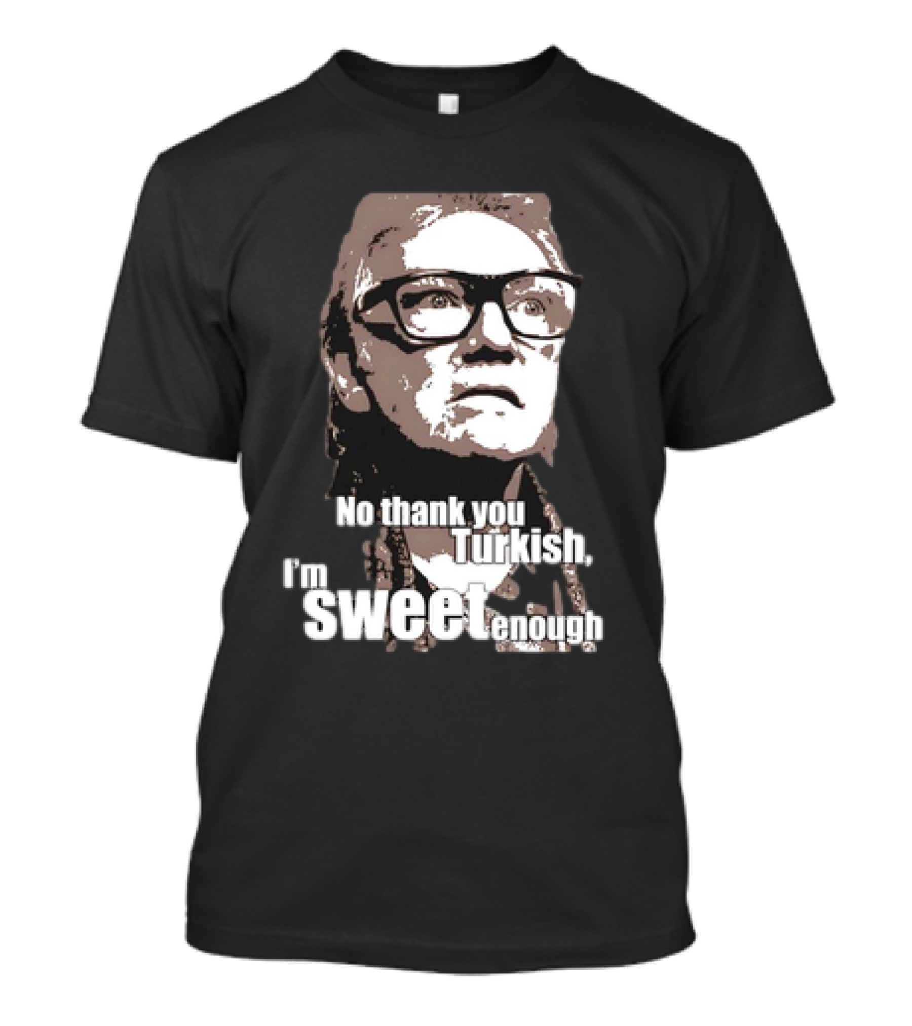 No Thank You Turkish I'm Sweet Enough Glasses Iconic T-Shirt