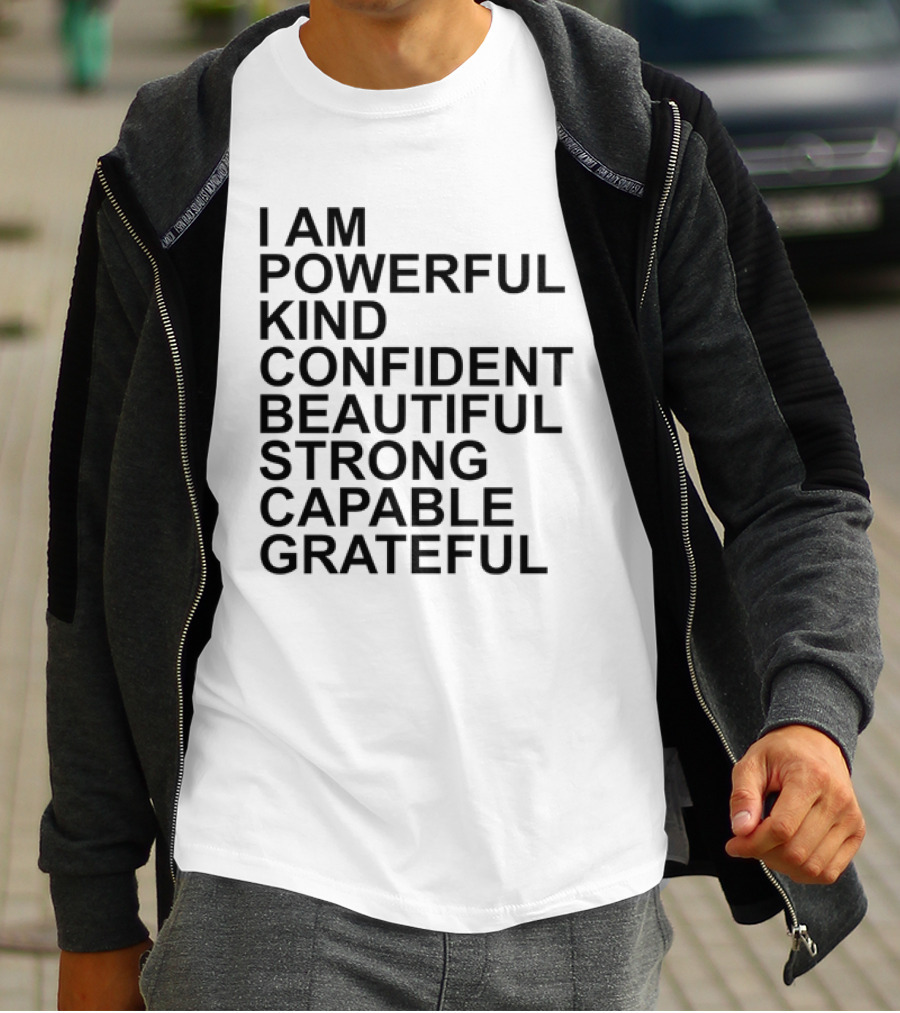 I Am Powerful Kind Confident Beautiful Strong Capable Grateful I Am Me T-Shirt