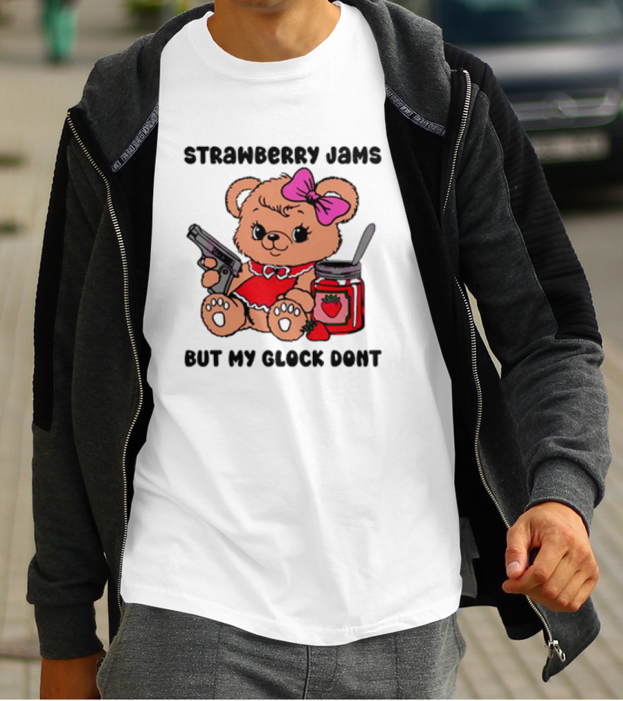 Strawberry Jams But My Glock Don't Cute Meme Teddy Bear With Gun And Jam T-Shirt