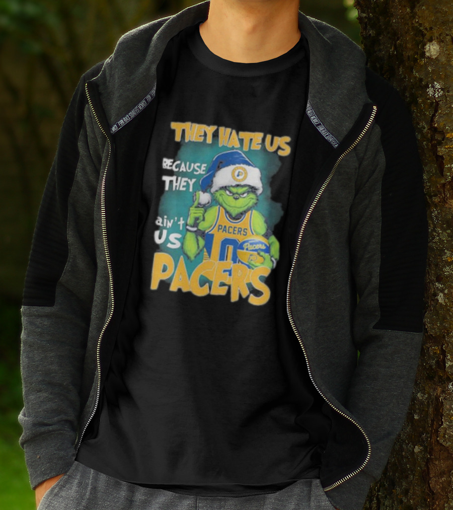 They Hate Us Because They Ain't Us Grinch Pacers Christmas T-Shirt