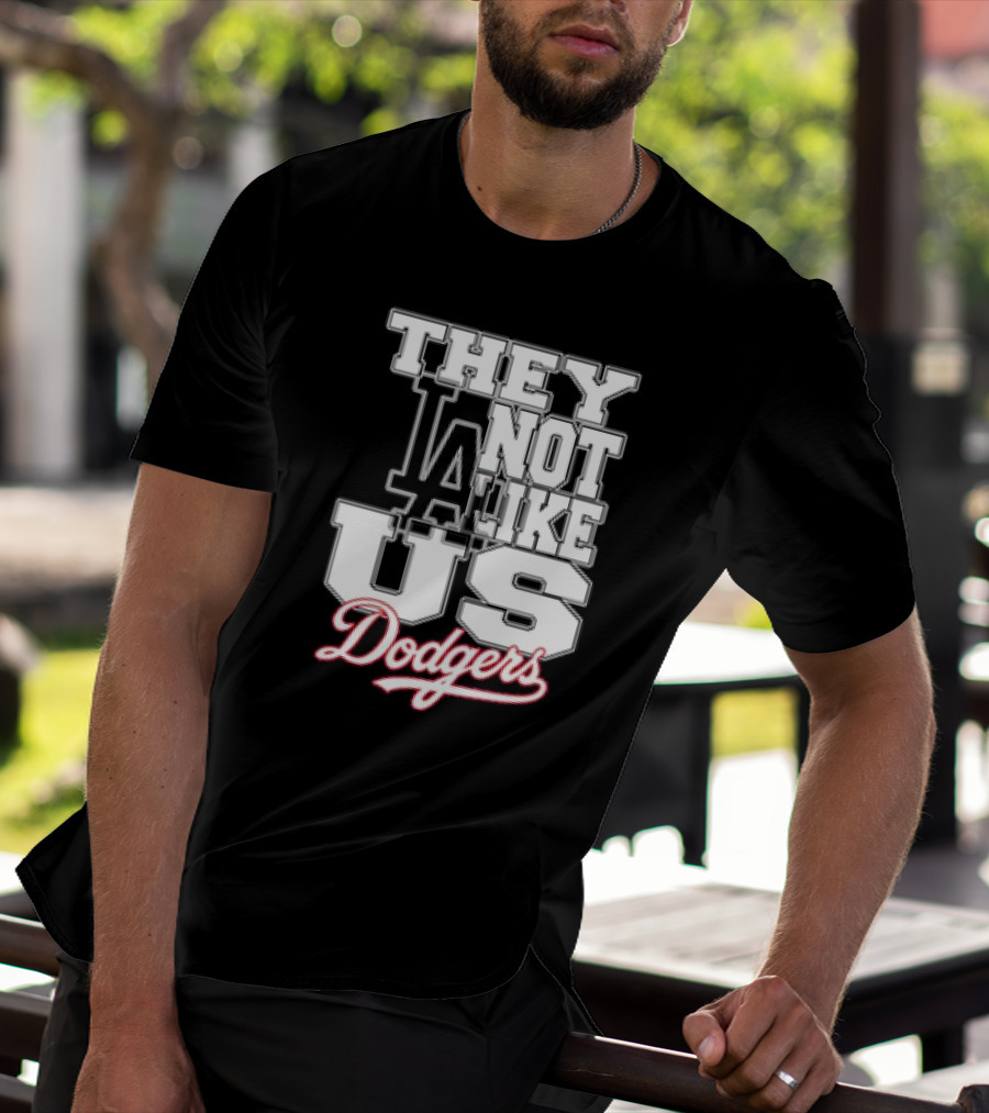 They Not Like Us LA Dodgers T-Shirt
