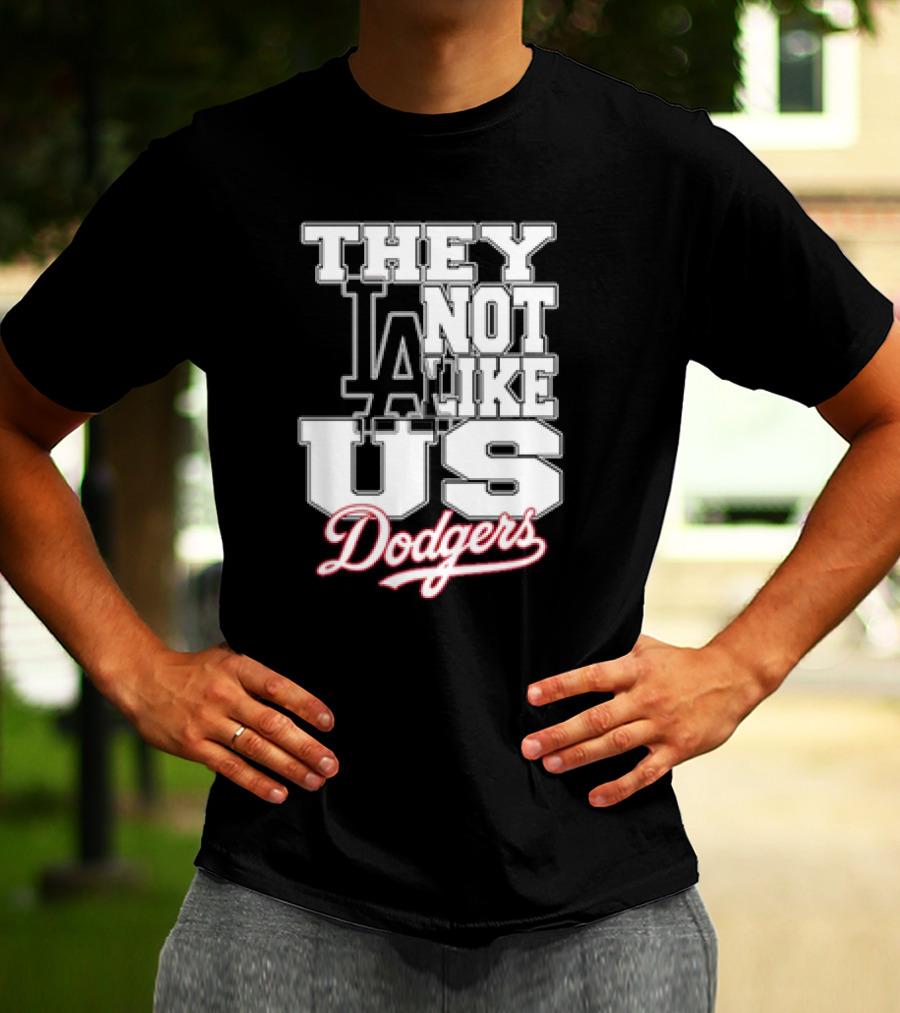 They Not Like Us LA Dodgers T-Shirt