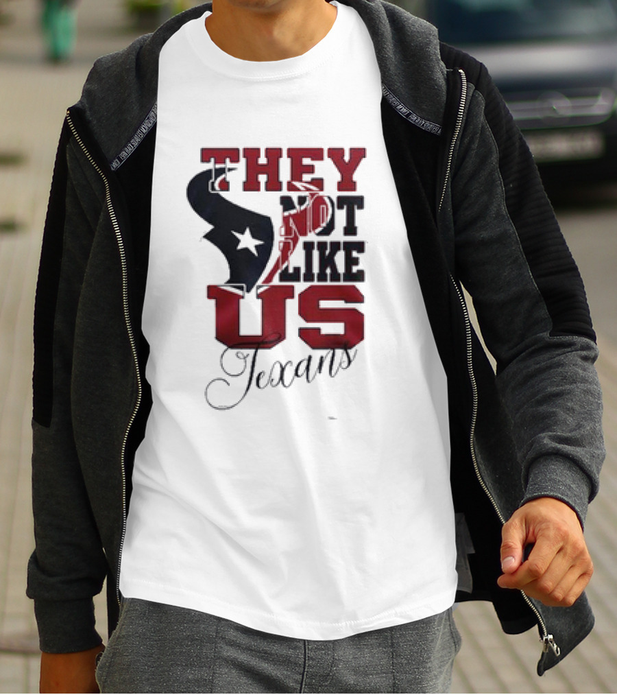 Houston Texans They Not Like Us Texans T-Shirt