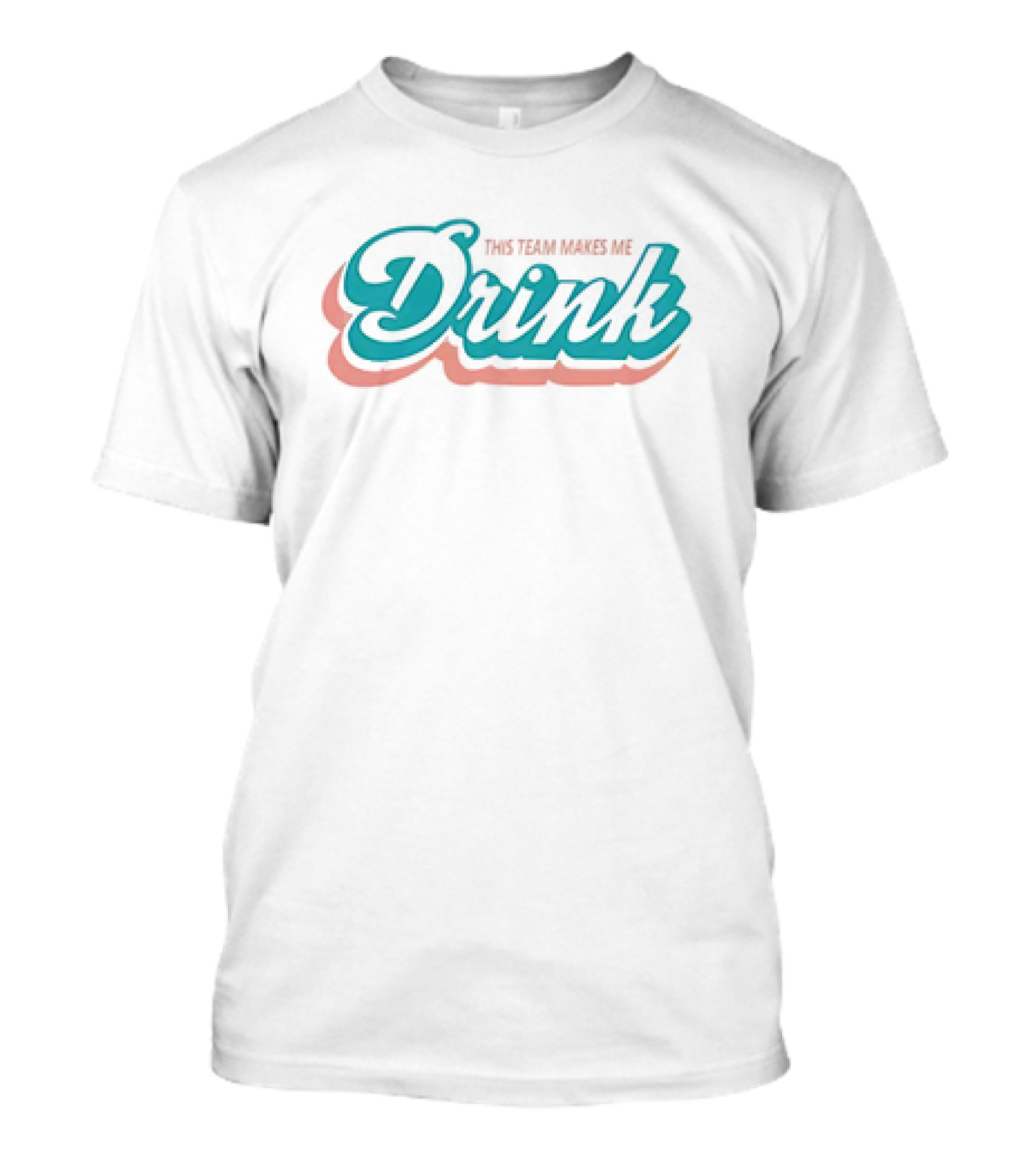 This Team Makes Me Drink Miami Dolphins T-Shirt