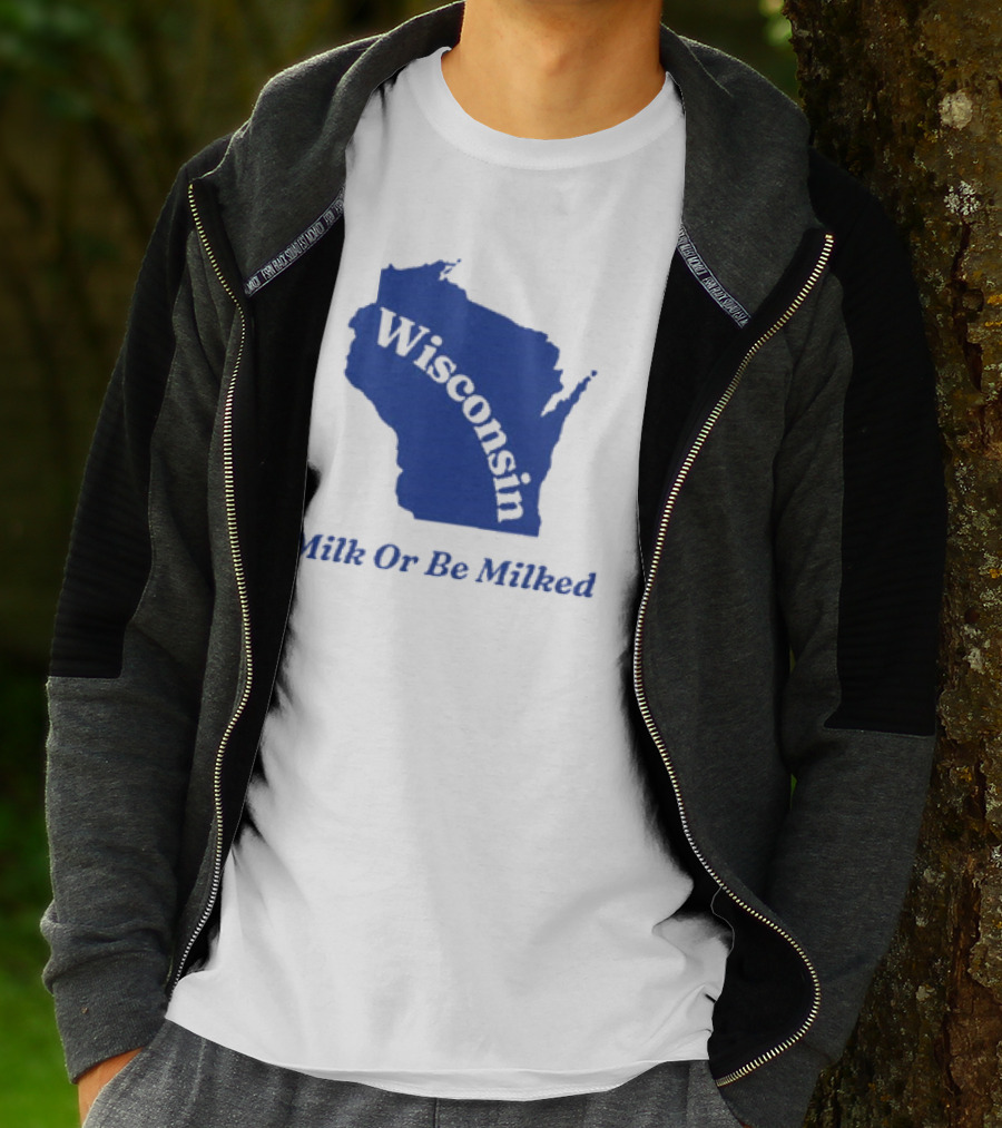 Wisconsin Map Silhouette Milk Or Be Milked T-Shirt