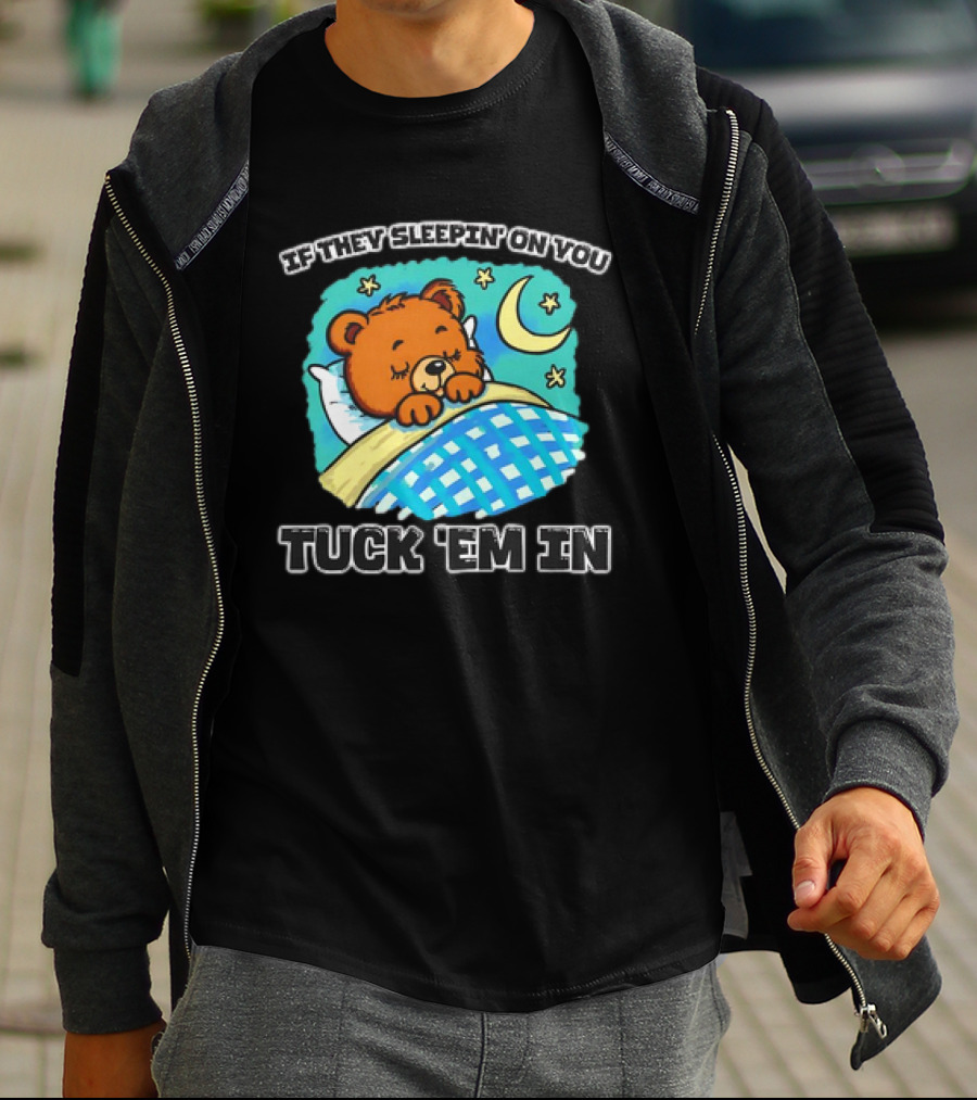 If They Sleepin' On You Tuck 'Em In Bear With Crescent Moon And Stars T-Shirt