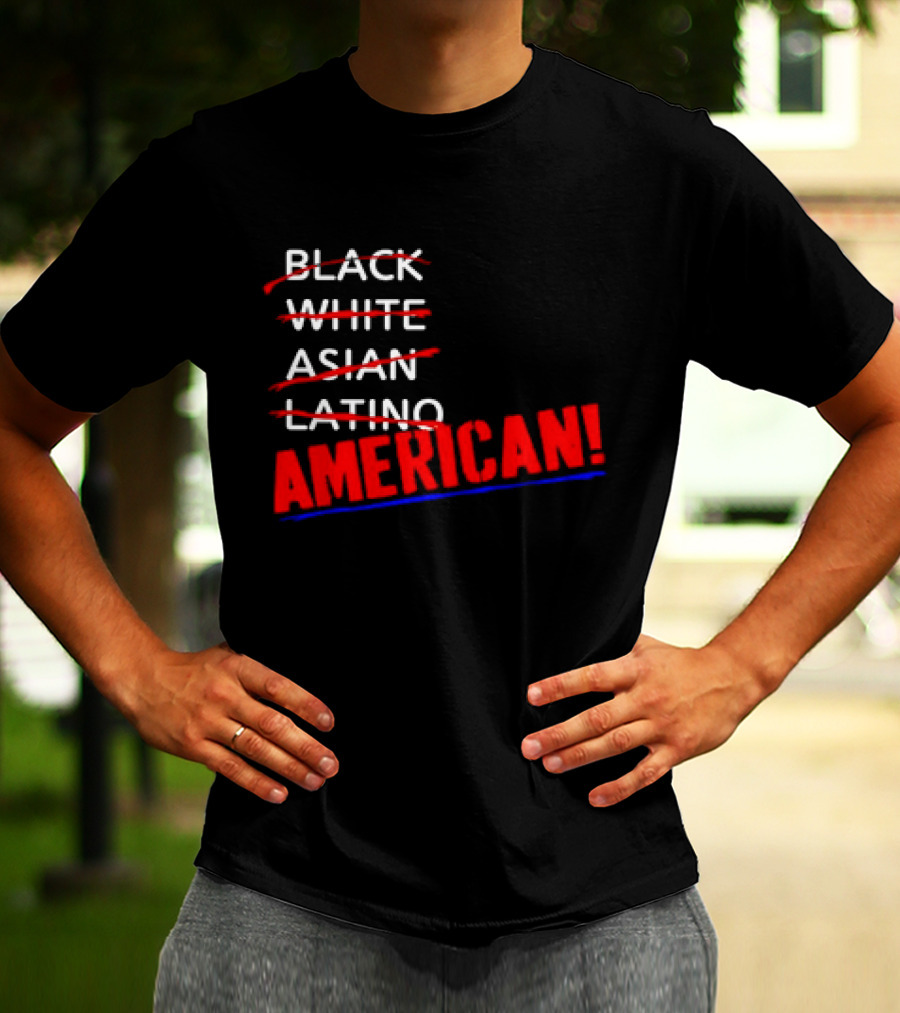 Black White Asian Latino American American T-Shirt