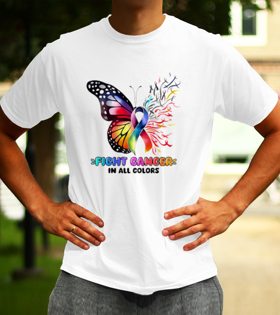 Fight Cancer In All Colors Butterfly Ribbon Support Awareness T-Shirt