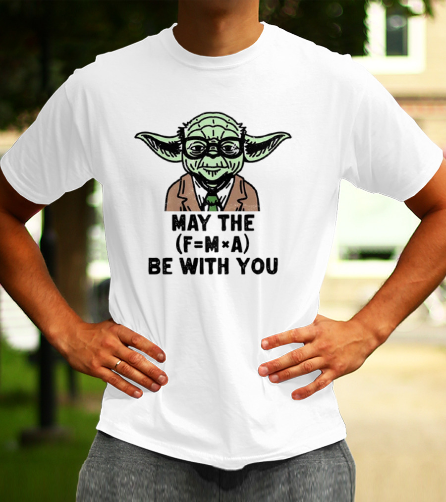 Yoda The Physicist May The F=MA Be With You Force Science T-Shirt