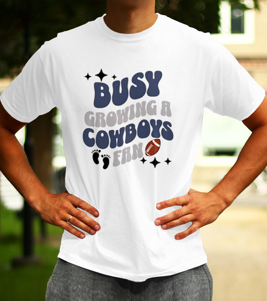 Busy Growing A Cowboys Fan Football Theme With Stars And Footprints T-Shirt