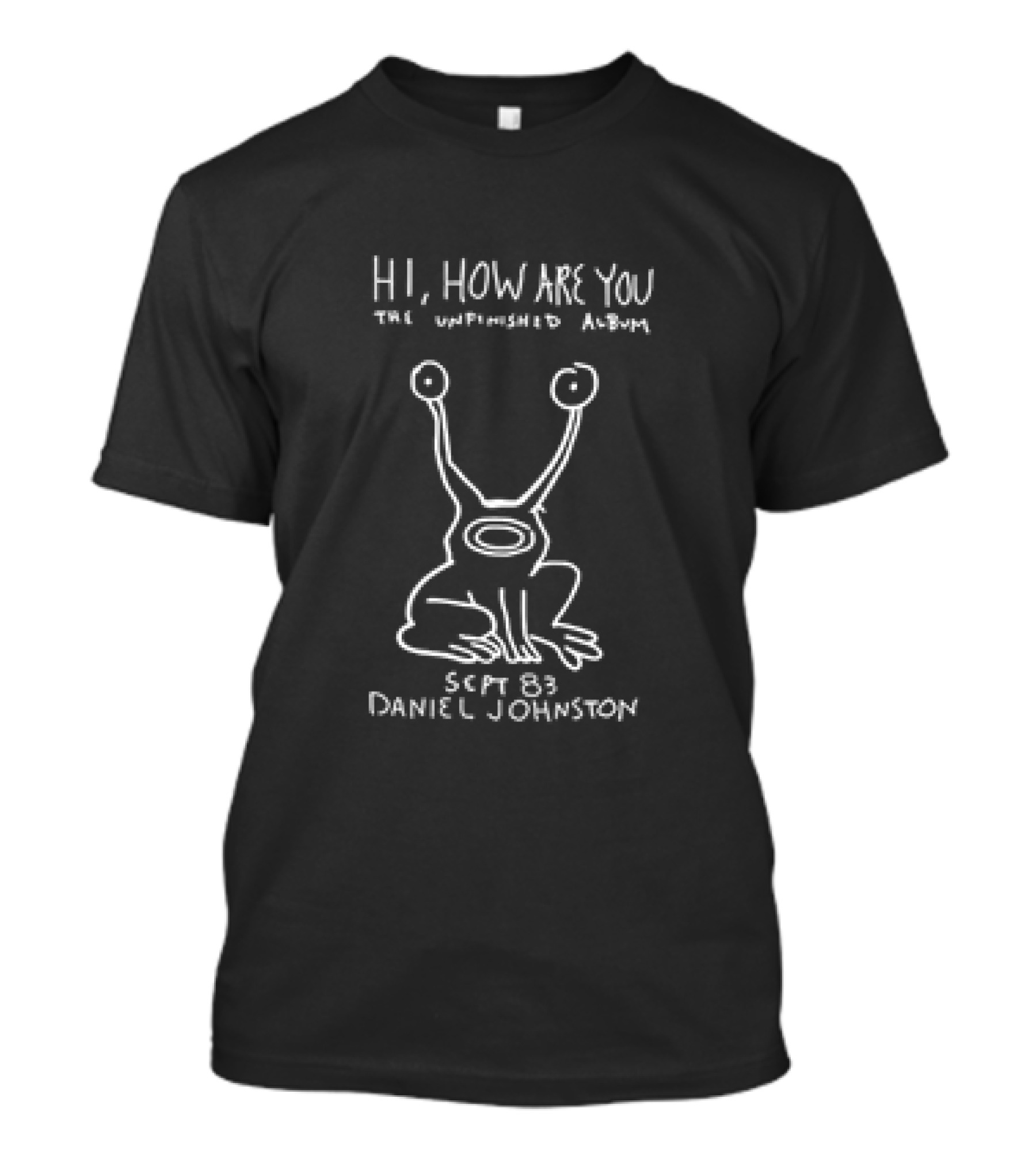 Daniel Johnston Hi How Are You The Unfinished Album Sept 83 T-Shirt
