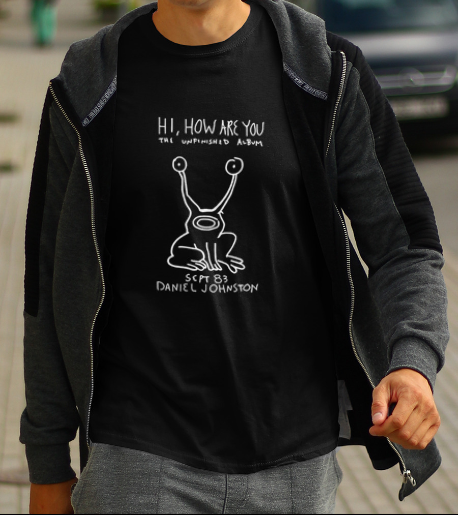 Daniel Johnston Hi How Are You The Unfinished Album Sept 83 T-Shirt