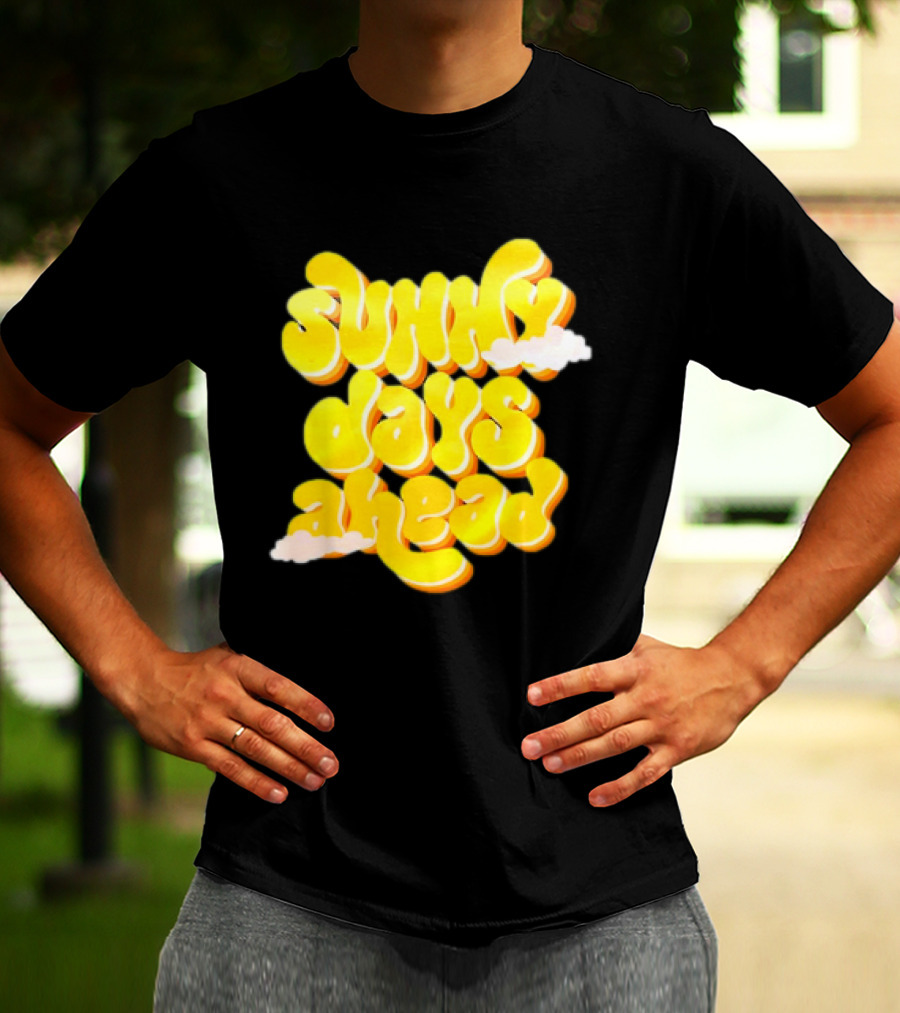 Sunny Days Ahead Retro Cloudy Text T-Shirt