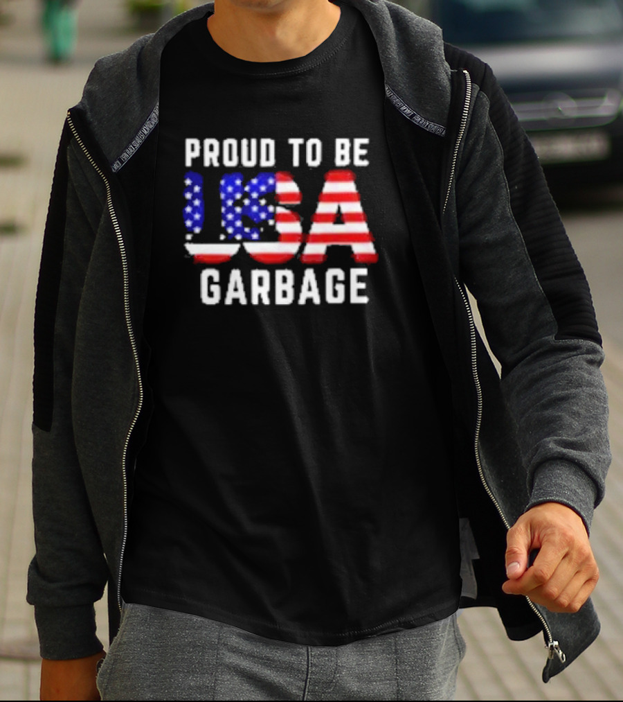 Proud To Be USA Garbage American Flag Letters T-Shirt