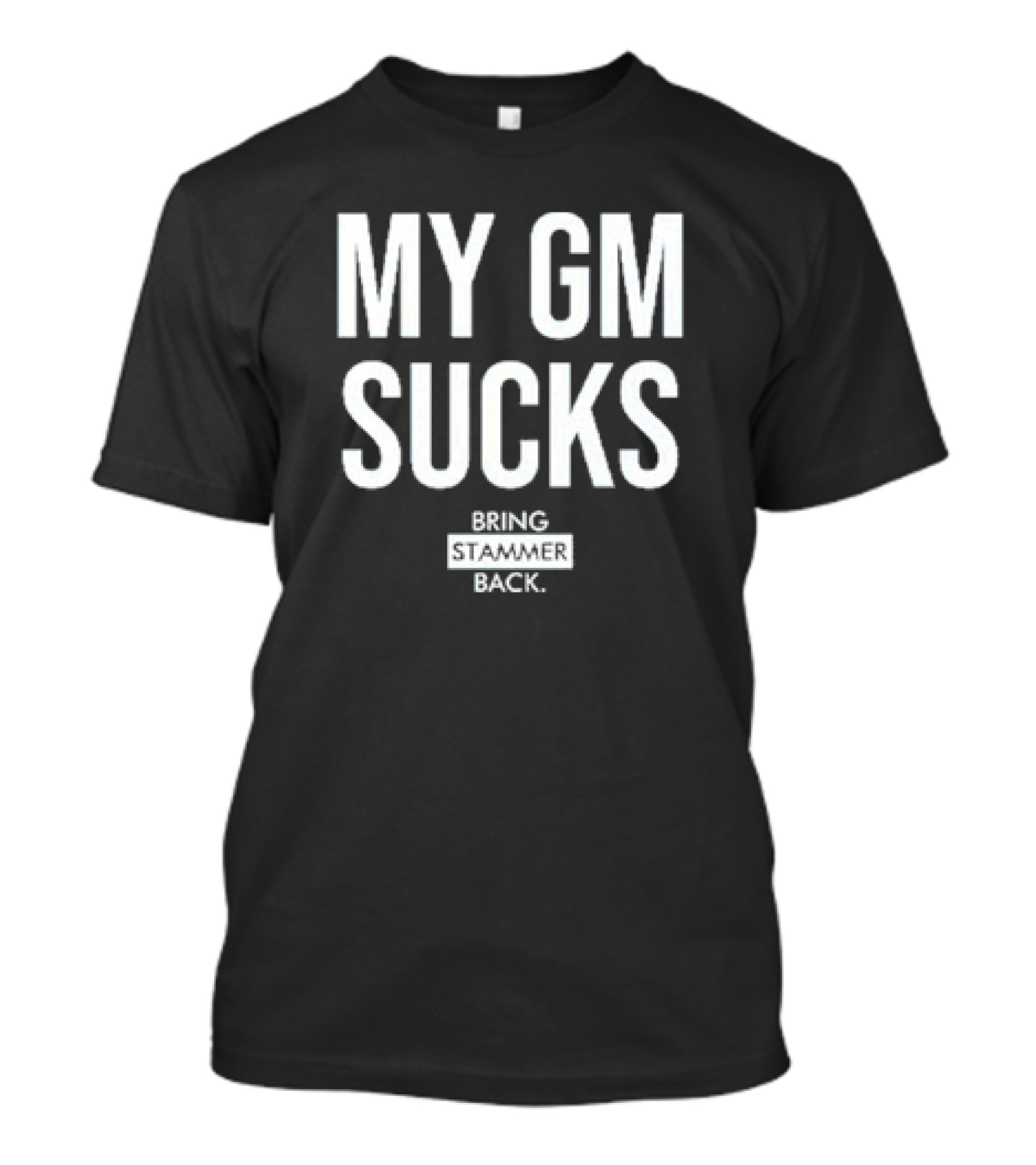 Tampa Bay Lightning My GM Sucks Bring Stammer Back T-Shirt