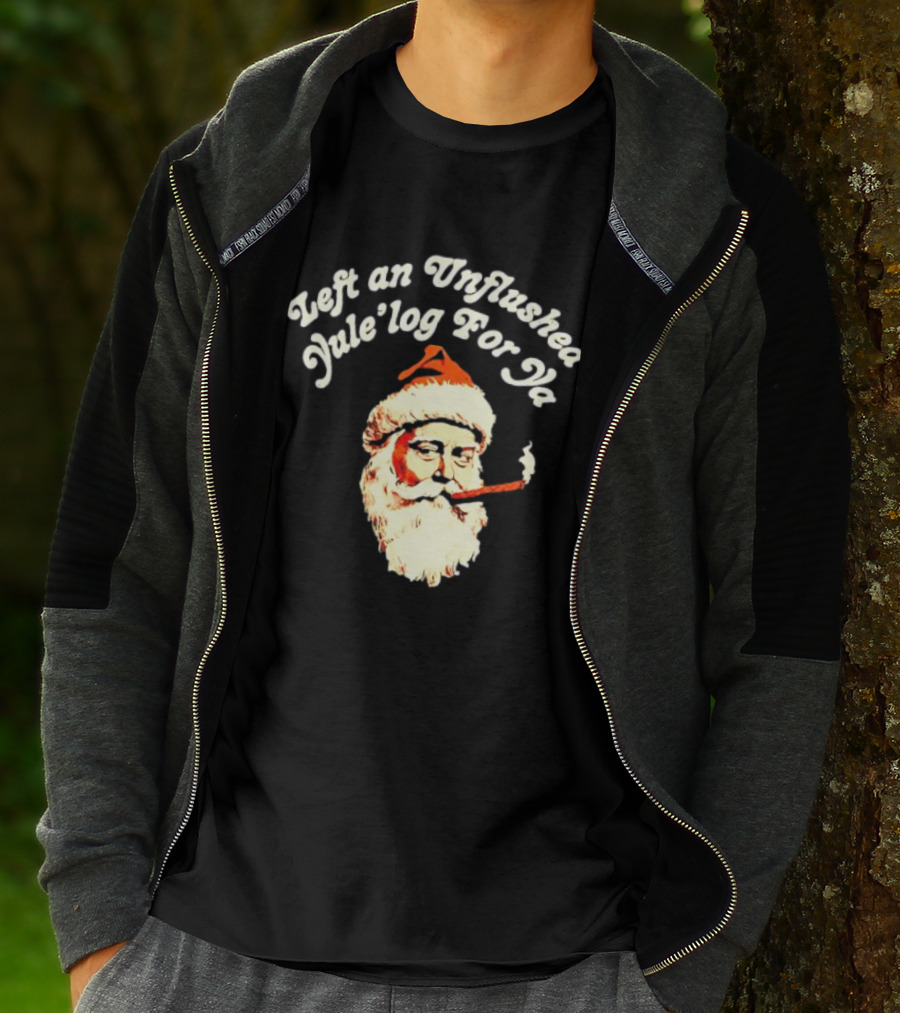 Left An Unflushed Yule’log For Ya Santa Smoking Retro T-Shirt