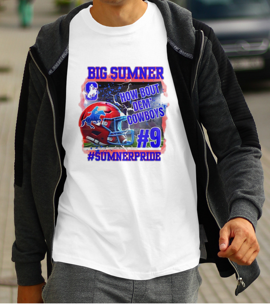 Big Sumner How Bout Dem Cowboys #9 Sumner Pride T-Shirt