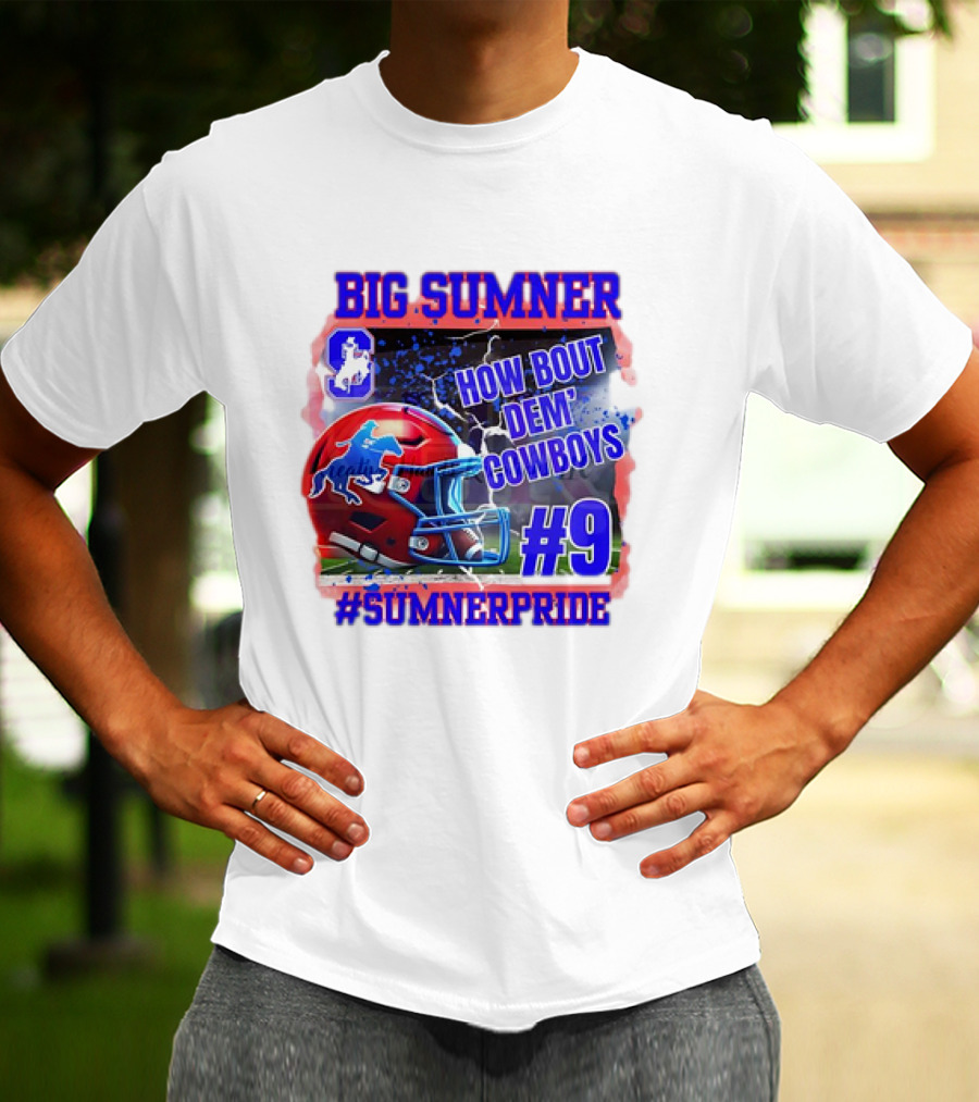 Big Sumner How Bout Dem Cowboys #9 Sumner Pride T-Shirt