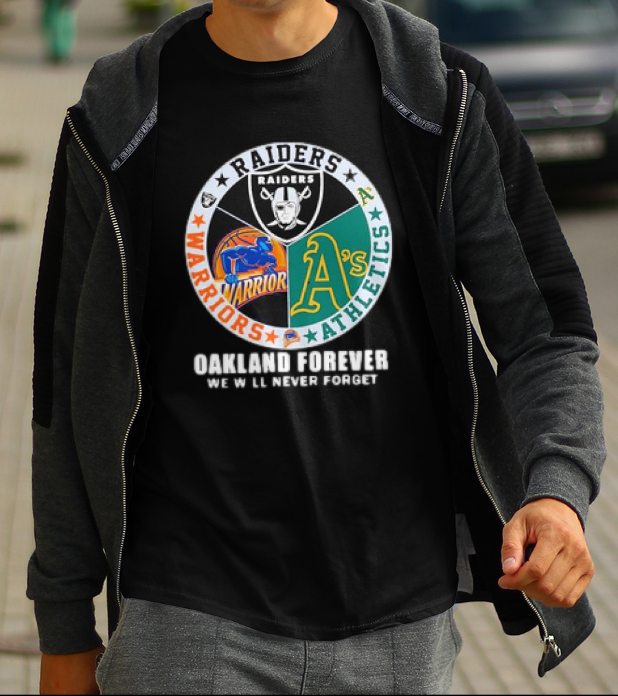 Raiders Warriors Athletics Oakland Forever We Will Never Forget T-Shirt