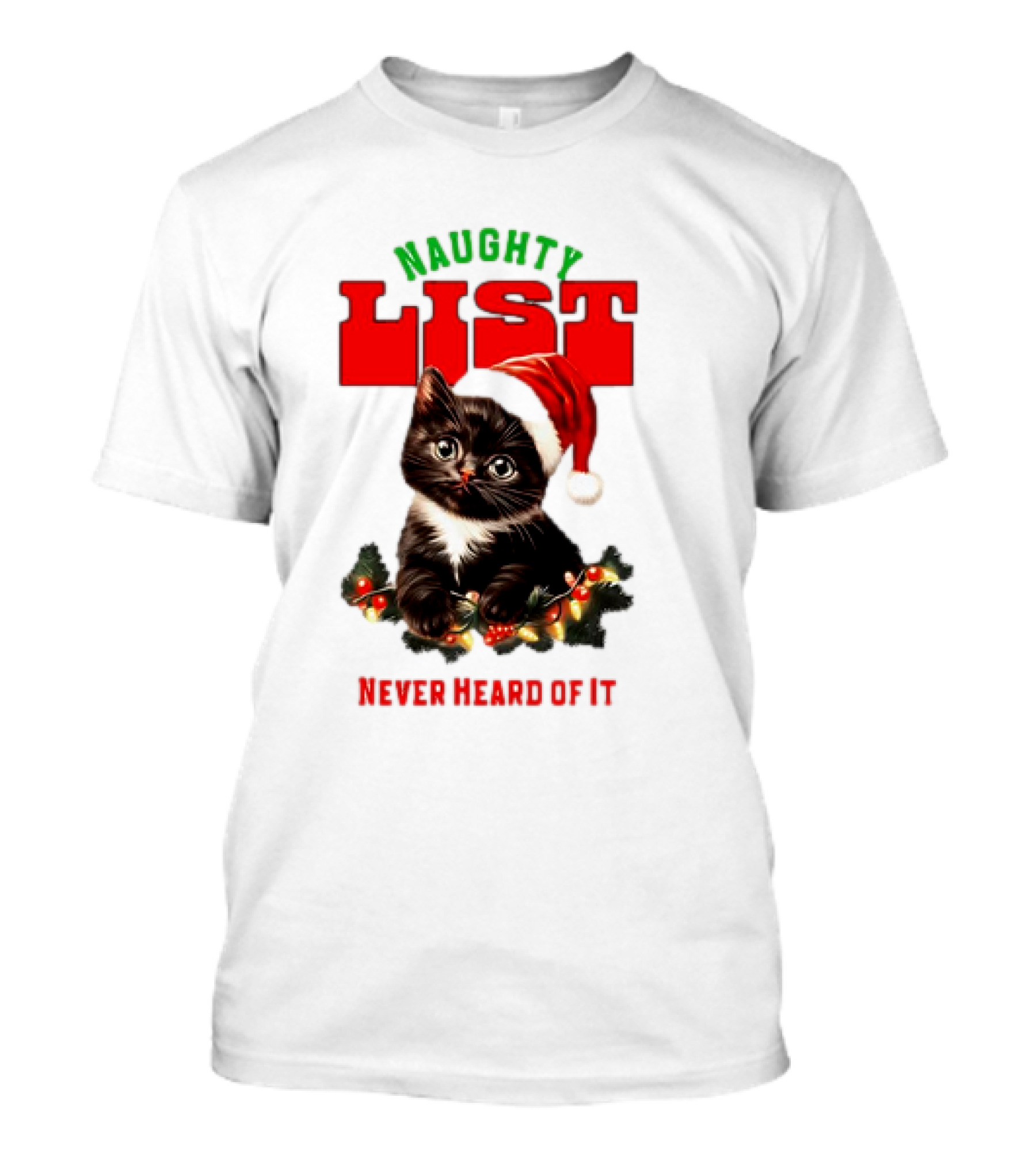 Naughty List Never Heard Of It Christmas Cat With Santa Hat And Lights T-Shirt