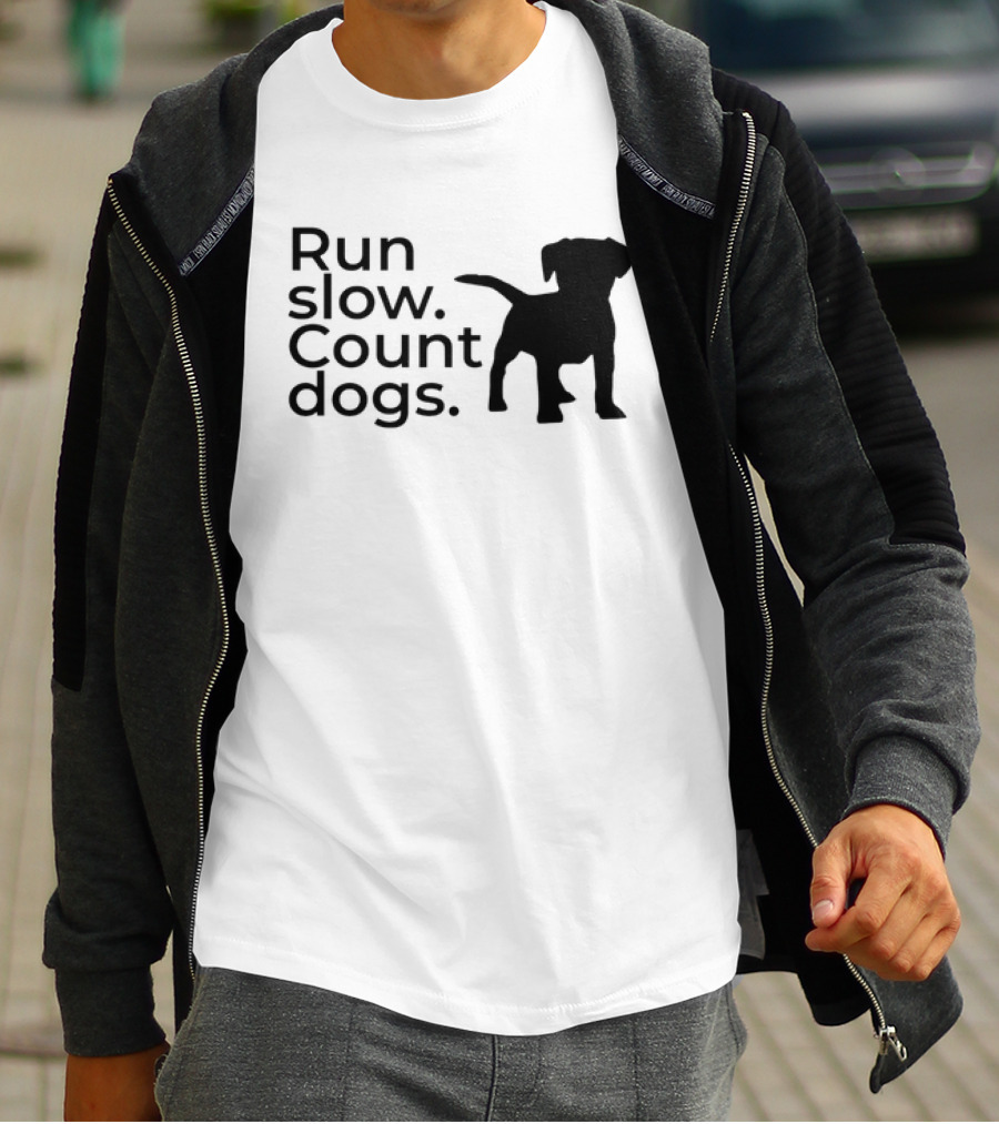 Run Slow Count Dogs T-Shirt
