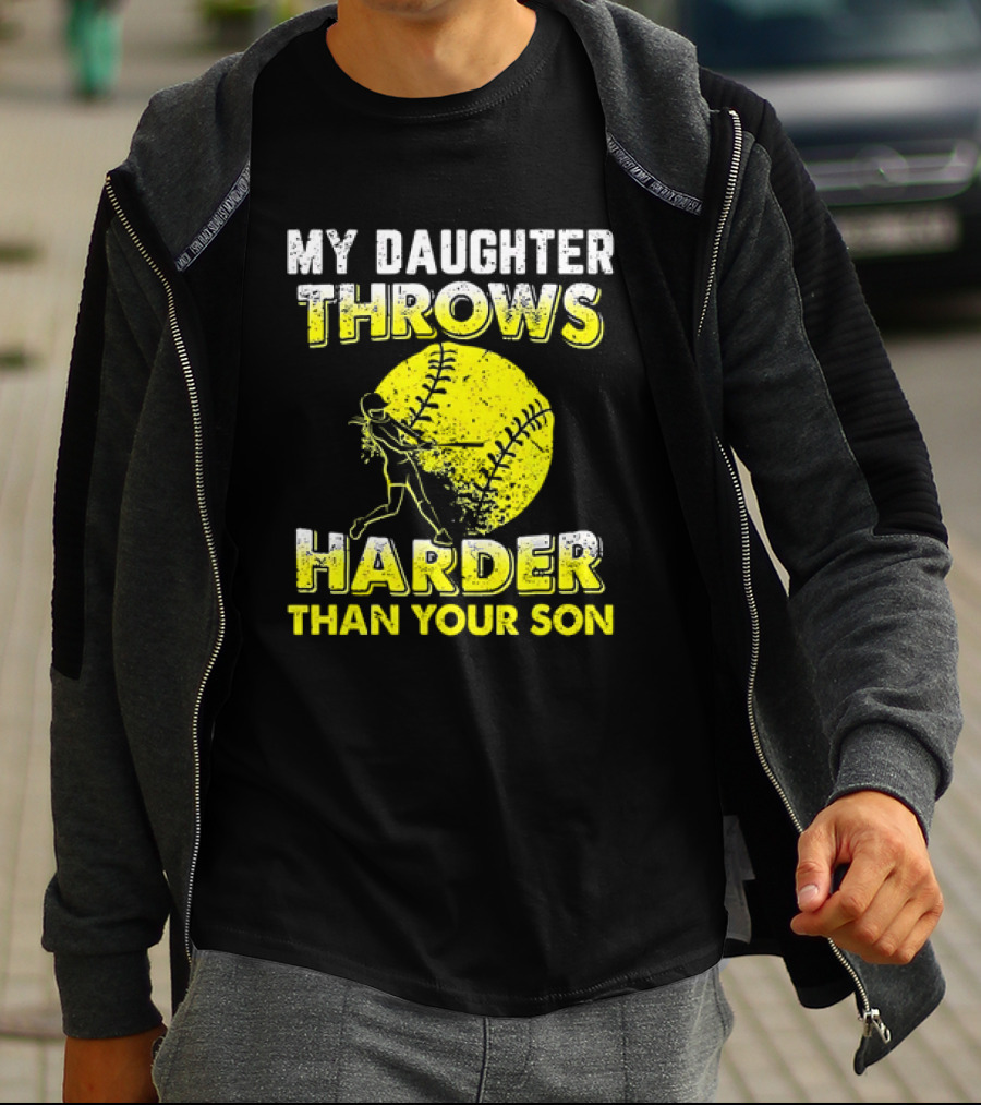 My Daughter Throws Harder Than Your Son Softball Pitching T-Shirt