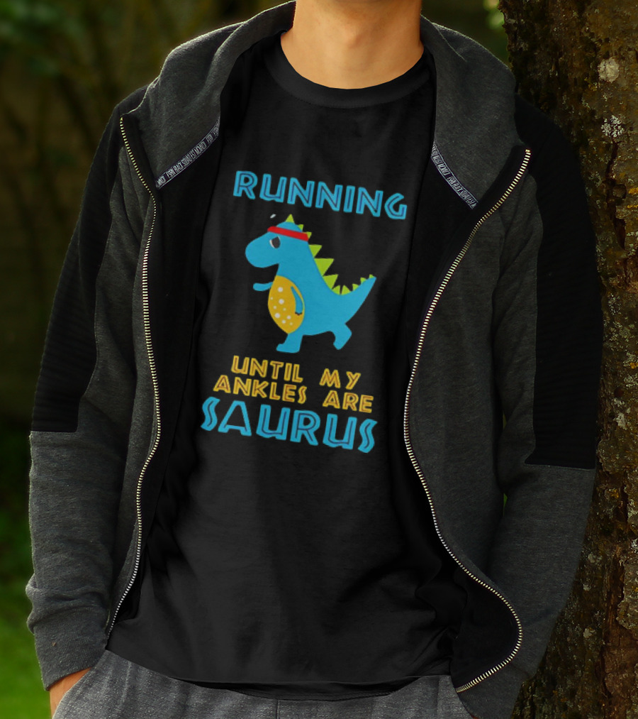 Running Until My Ankles Are Saurus Dinosaur Jogging T-Shirt