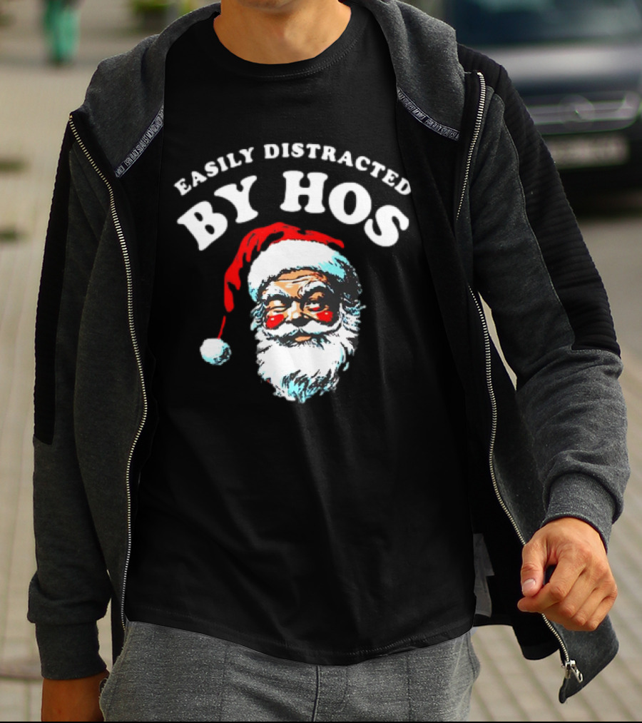 Easily Distracted By Hos Santa Christmas T-Shirt