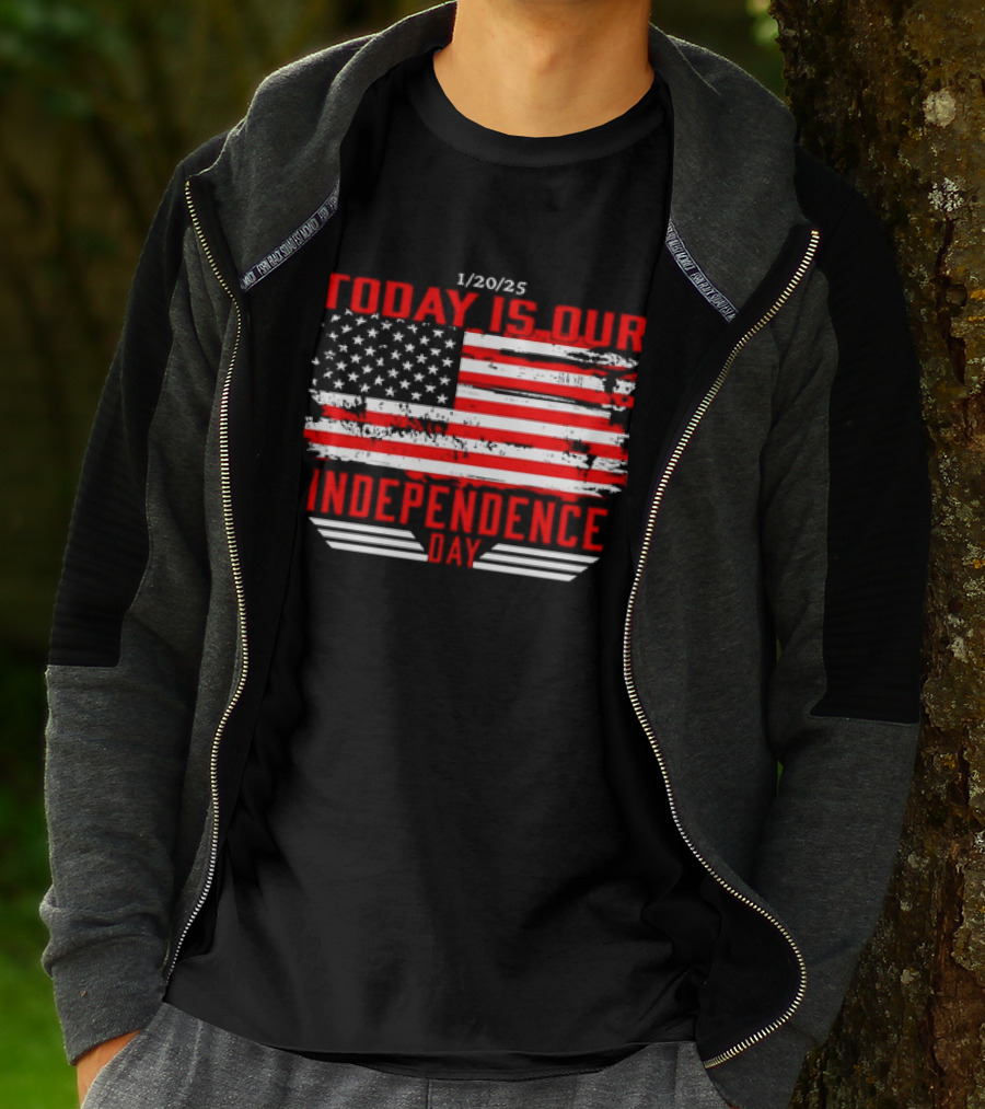 1/20/25 American Flag Today Is Our Independence Day T-Shirt