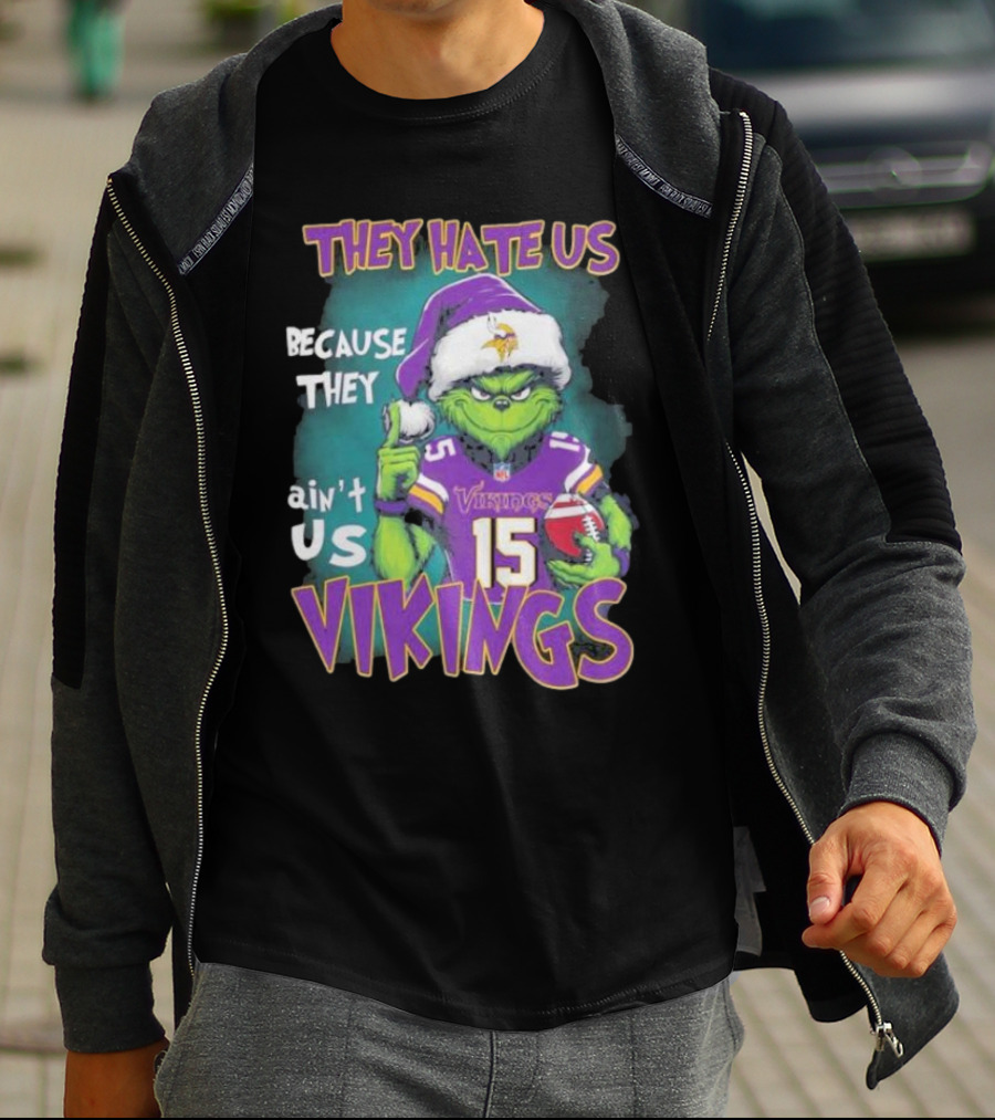 Grinch X Minnesota Vikings They Hate Us Because They Ain’t Us Vikings Football Christmas T-Shirt