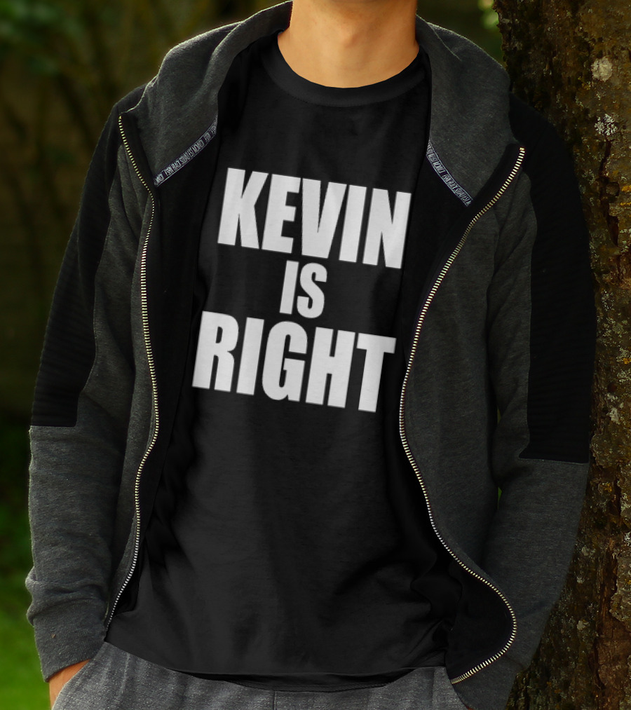 Kevin Is Right T-Shirt
