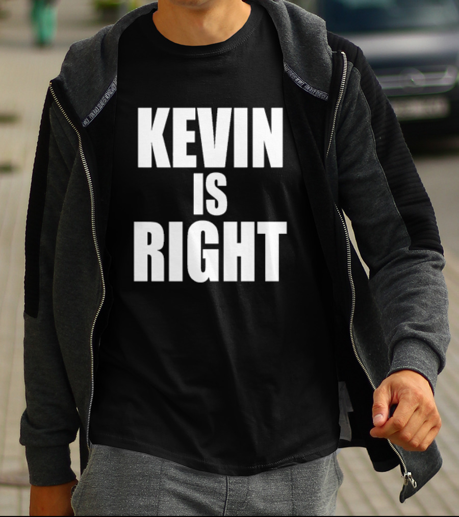 Kevin Is Right T-Shirt