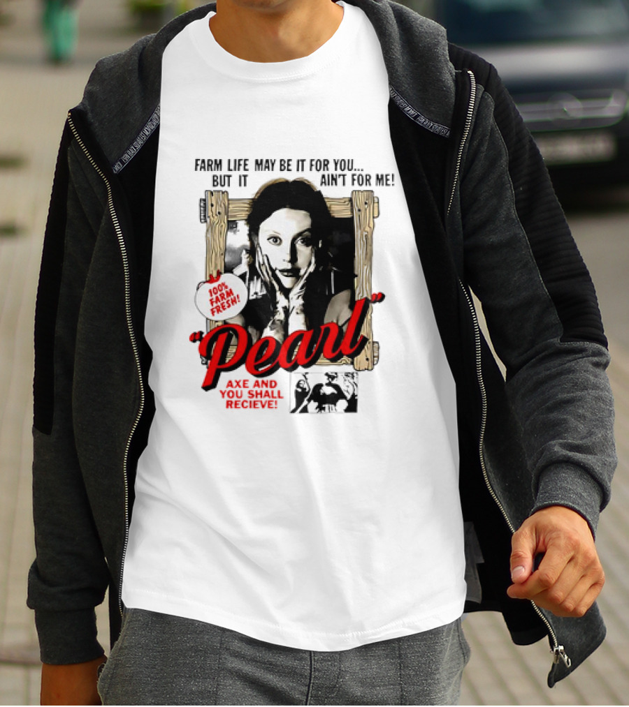 Pearl Farm Life Axe And You Shall Receive 100% Fresh T-Shirt