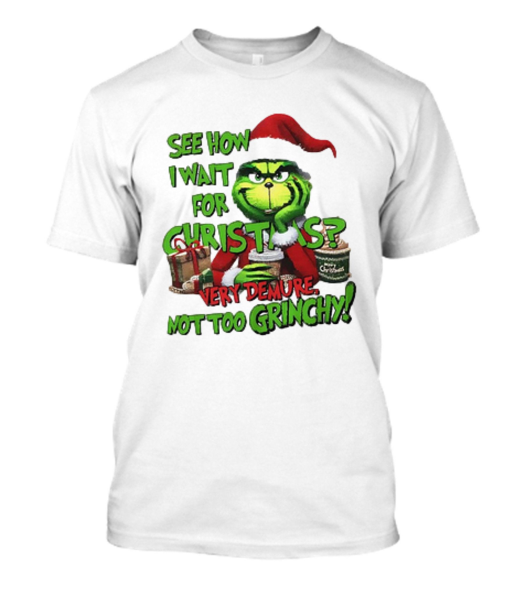 See How I Wait For Christmas Very Demure Not Too Grinchy With Santa Hat And Gifts T-Shirt