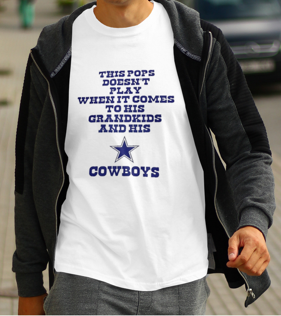 This Pops Doesn't Play When It Comes To His Grandkids And His Cowboys Star T-Shirt