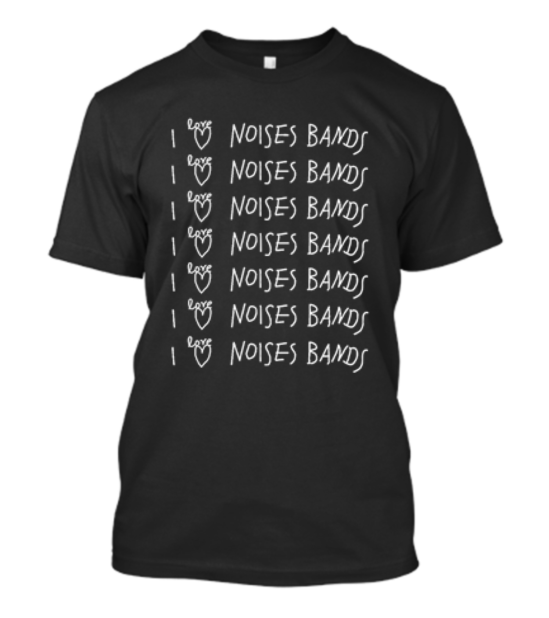 I Love Noises Bands I Love Noises Bands I Love Noises Bands I Love Noises Bands I Love Noises Bands I Love Noises Bands T-Shirt