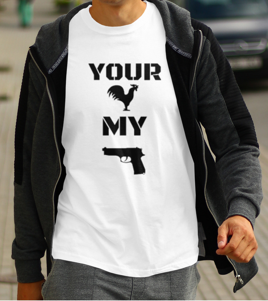 Your Rooster My Handgun T-Shirt
