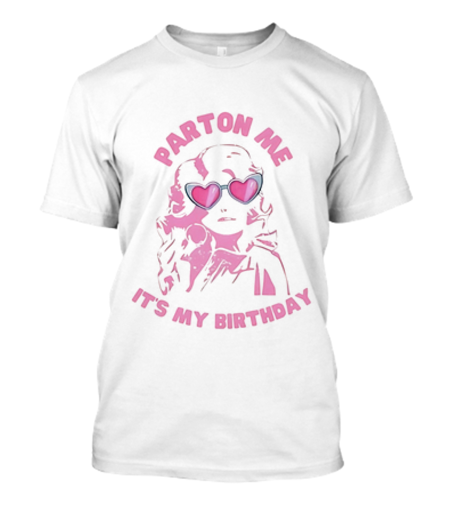 Parton Me It's My Birthday T-Shirt