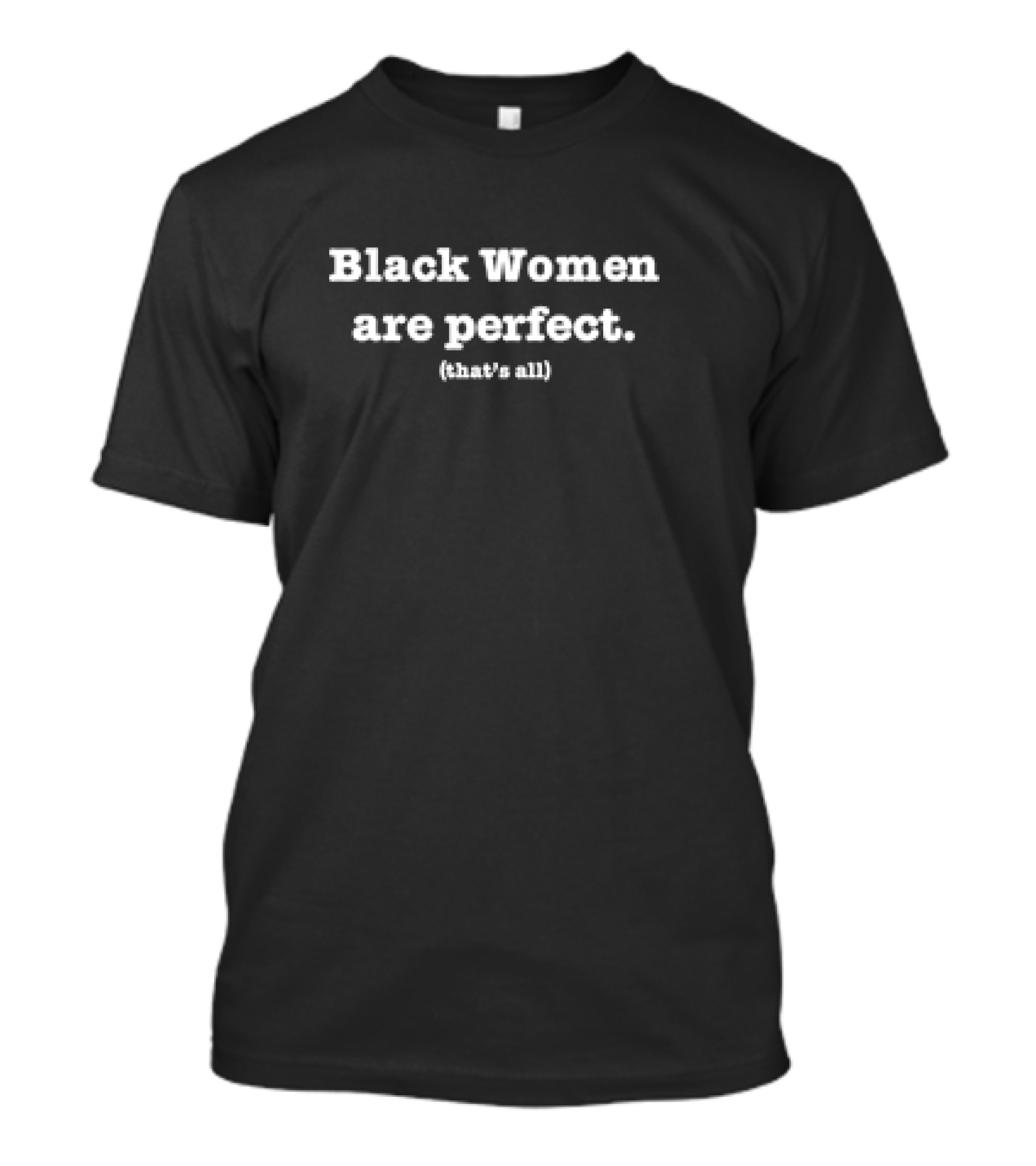 Black Women Are Perfect That’s All Classic T-Shirt
