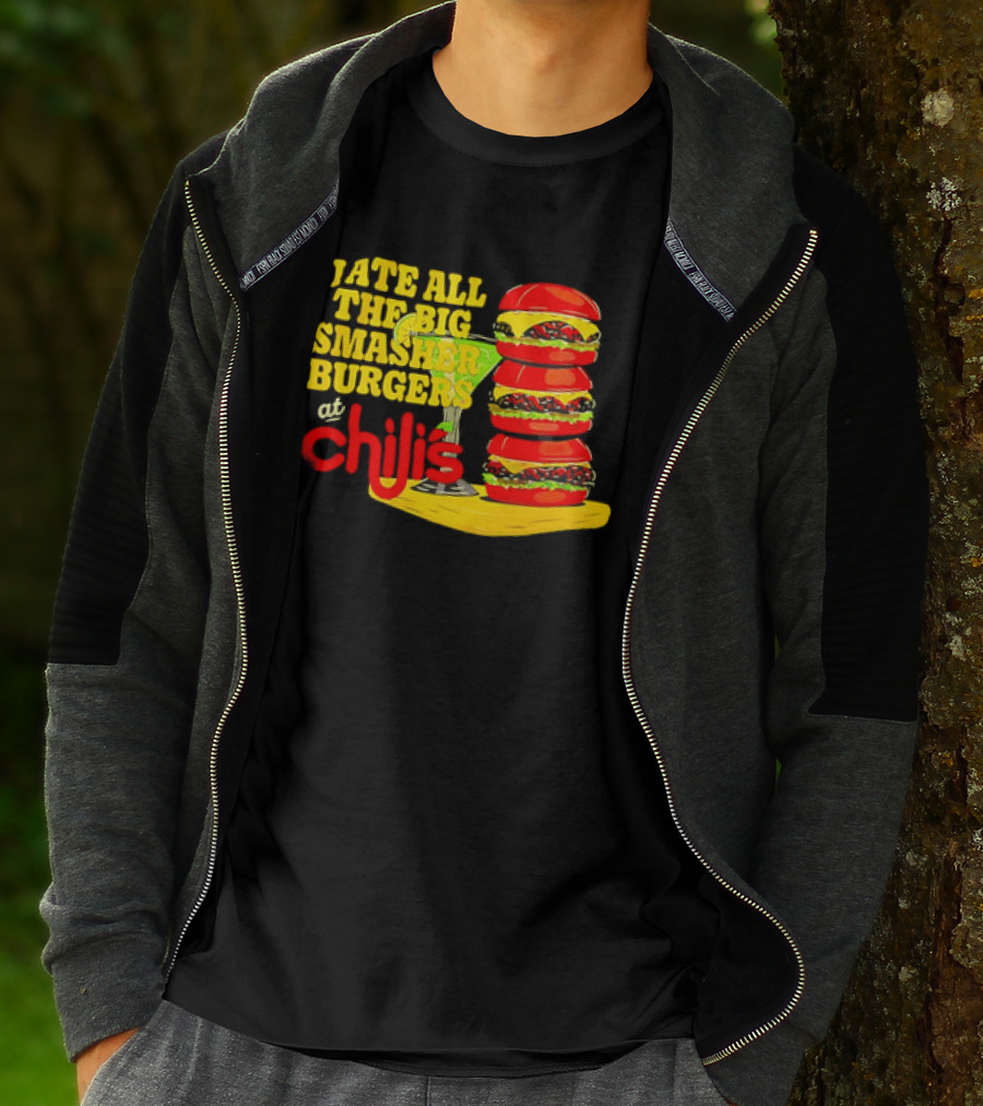 I Ate All The Big Smasher Burgers At Chili's T-Shirt