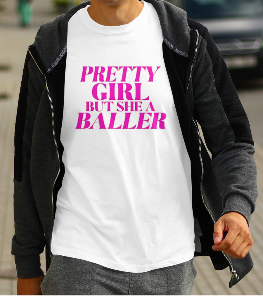 Pretty Girl But She A Baller T-Shirt