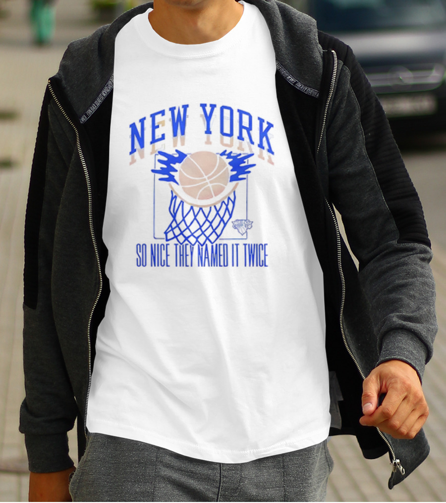 New York Knicks Basketball So Nice They Named It Twice T-Shirt