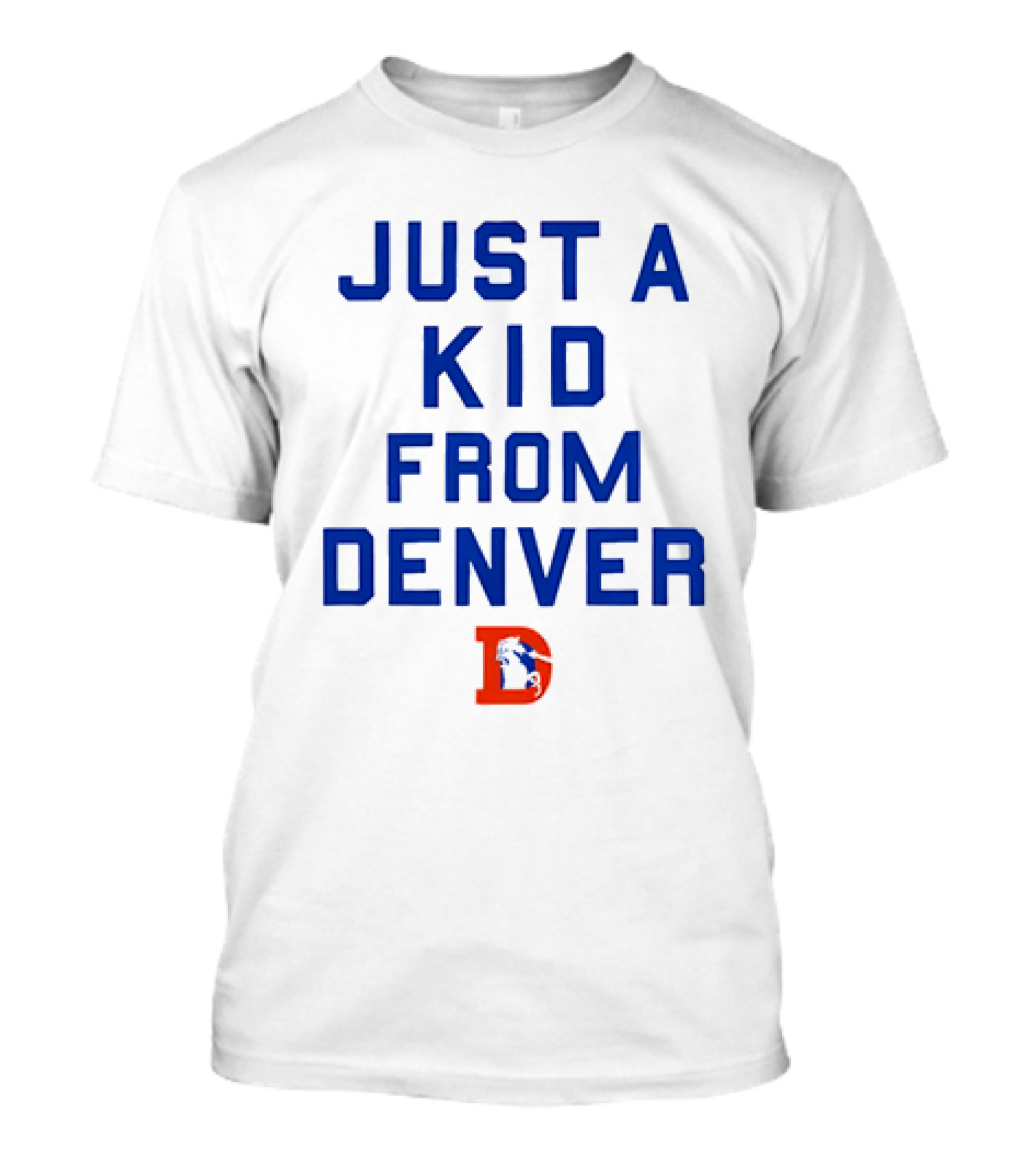 Just A Kid From Denver With Denver Broncos NFL T-Shirt