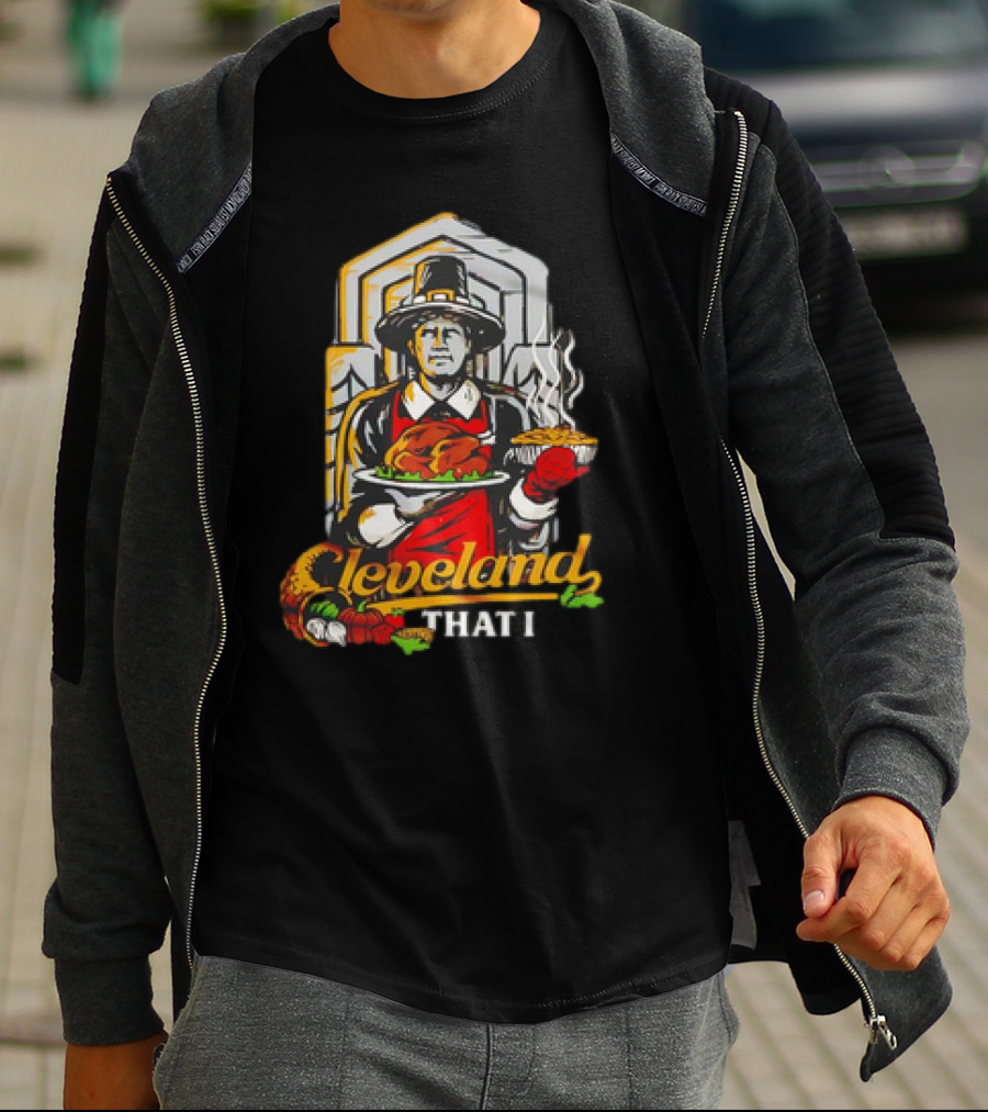 Cleveland That I Pilgrim Thanksgiving Meal Pilgrim T-Shirt