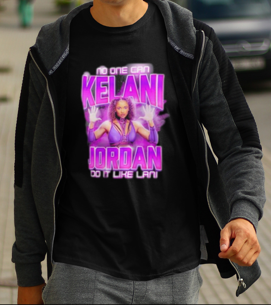 Kelani Jordan No One Can Do It Like Lani T-Shirt