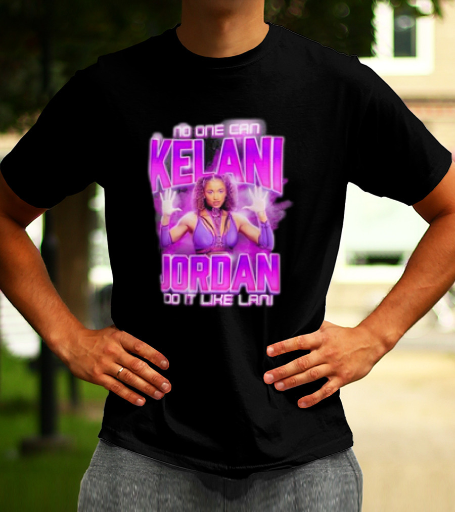 Kelani Jordan No One Can Do It Like Lani T-Shirt
