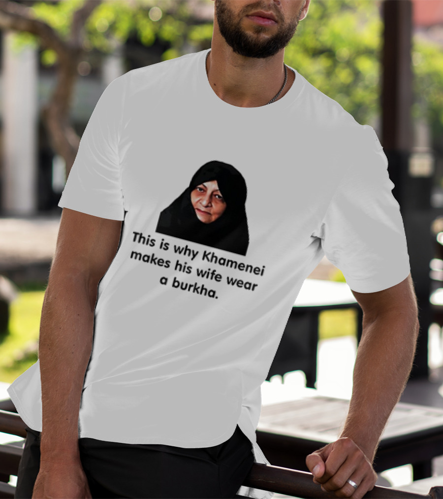 Iran Khamenei's Wife Wearing Burkha Explanation T-Shirt