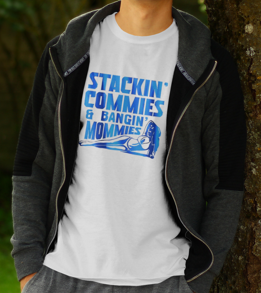 Stackin’ Commies And Bangin’ Mommies Retro Style Pin-Up Concept T-Shirt